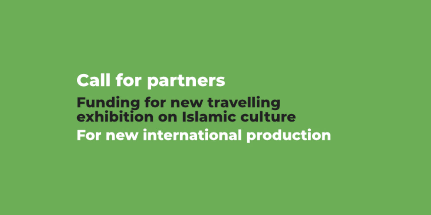 call-for-partners_funding-new-travelling-exhibition-islamic-culture_cover