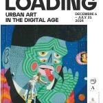 LOADI?G, URBAN ART IN THE DIGITAL AGE